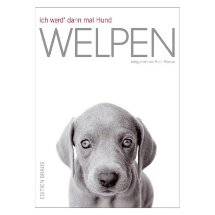 Buch "Ich werd&acute; dann mal Hund... WELPEN"