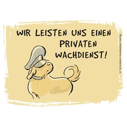 Cartoon-Aufkleber "Wir leisten uns einen privaten Wachdienst"