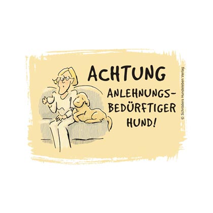 Cartoon-Aufkleber "Achtung - Anlehnungsbed&uuml;rftiger Hund!"