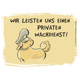 Cartoon-Aufkleber "Wir leisten uns einen privaten Wachdienst"