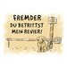 Cartoon-Aufkleber "Fremder - Du betrittst mein Revier"