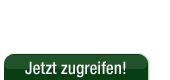 Jetzt zugreifen!