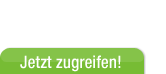 Jetzt zugreifen!